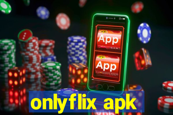 onlyflix apk